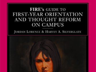 FIRE's Guide to Freshman Orientation and Thought Reform on Campus